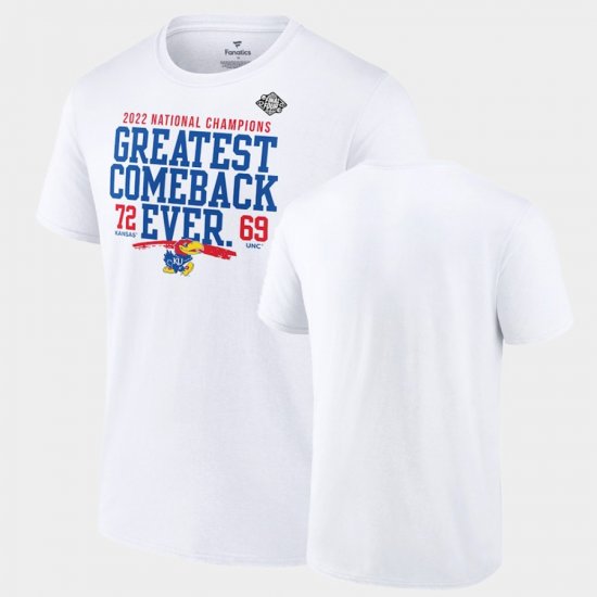 Kansas 2022 NCAA Men\'s Basketball National Champions Greatest Comeback Ever Unisex White T-Shirt 512481-422